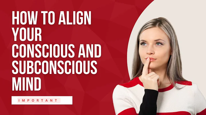 How To Align Your Conscious And Subconscious Mind Important