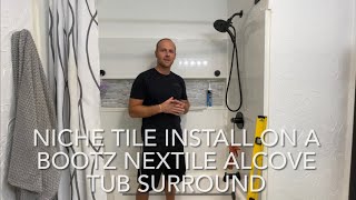 How to Install Niche Tile on a Bootz Nextile direct to stud Alcove Tub Surround + other tips/answers