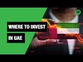 Where to Invest in UAE