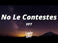 VF7 - No Le Contestes (Letra/Lyrics)