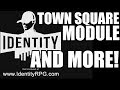 IDENTITY COVERAGE! What is Identity? And The Town Square Module!