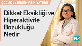 Dikkat Eksikliği ve Hiperaktivite Bozukluğu Nedir