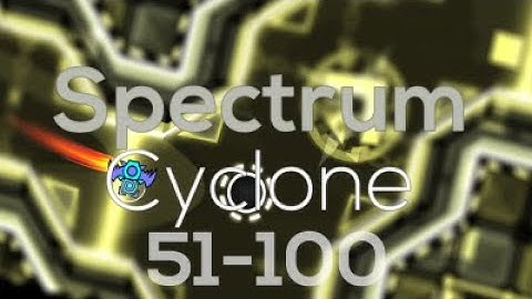 (Progress Update) Spectrum Cyclone 51-100