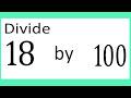 Divide     18      by     100