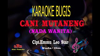 Karaoke Cani Mutaneng Nada Wanita - Cipt.Emmu Leo Star (Karaoke Bugis Tanpa Vocal)