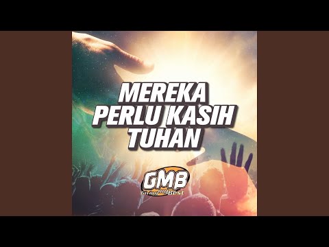 Mereka Perlukan Kasih Tuhan