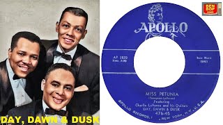 DAY, DAWN And DUSK  - Miss Petunia / Let The Tears Fall (1955)