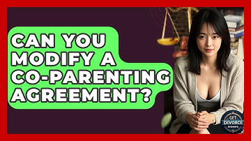 Can You Modify A Co-parenting Agreement? - Get Divorce Answers