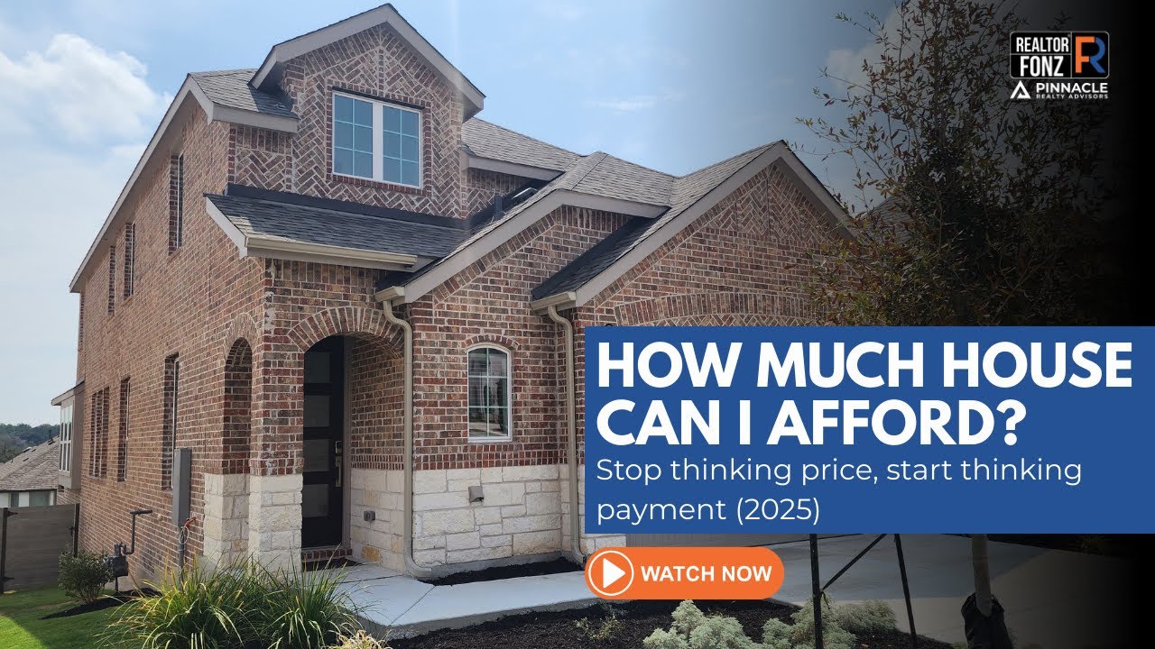 How Much House Can I Afford? Stop Thinking Price—Start Thinking Payment (2025)