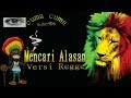 mencari alasan versi regge
