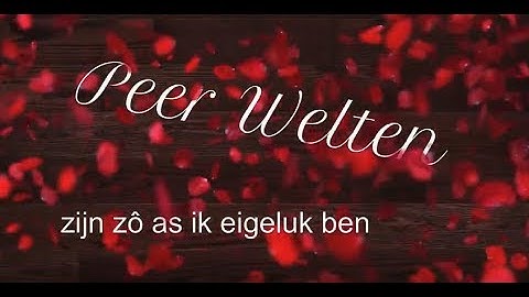 Peer Welten  -  Zijn zô as ik eigeluk ben