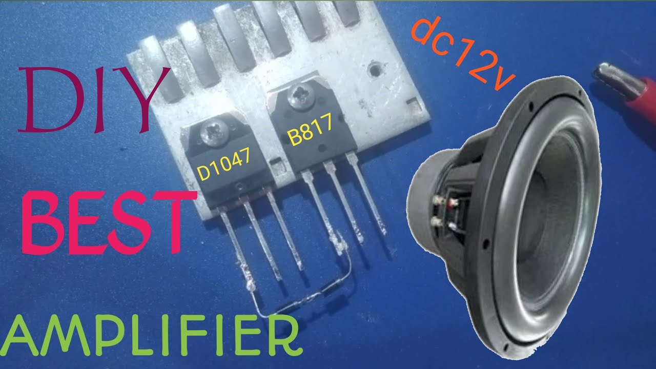 d1047 \u0026 b817.Ultra bass. Powerful amplifier. Using Transistor d1047 \u0026 b817 dc 12v