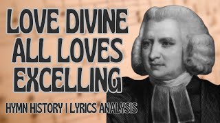 Love Divine All Loves Excelling | story behind the hymn | hymn history | lyrics