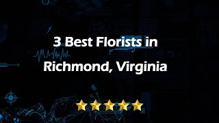 3 Best Florists in Richmond, Virginia | Flower Shops