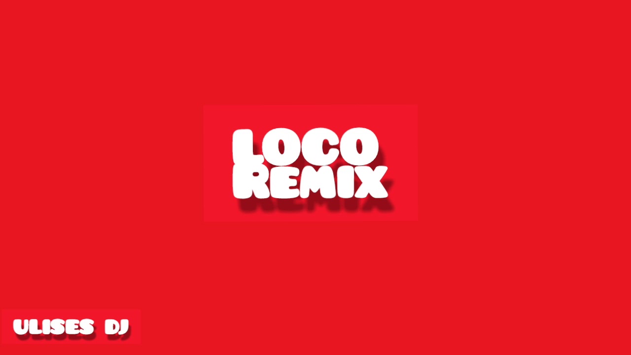 LOCO BEELE-REMIX ULISES DJ - YouTube