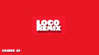 LOCO BEELE-REMIX ❌ ULISES DJ
