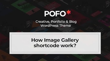 POFO WordPress Theme - How image gallery shortcode work?