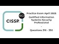 Practice Exam April 2025 | Q:316-350 | CISSP | Certified Information Systems Security Professional