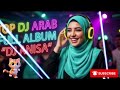 DJ Remix Arab 2026 Arabian Night Remix Lahn Wa Dhikrayat Full Album