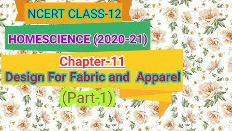 NCERT, CLASS-12, HOME SCIENCE, Chapter-11- DESIGN FOR FABRIC AND APPAREL (Part-1), Achieve it