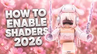 [TUTORIAL] How To Enable SHADERS In Roblox | BEST Graphics &amp; FULL Guide, 2026