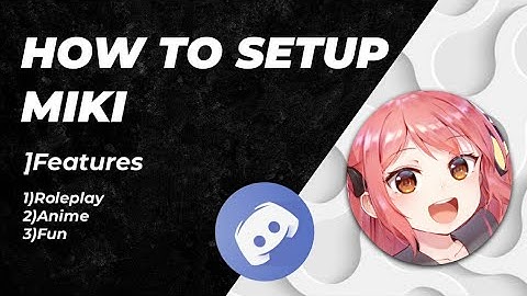 How to setup Miki bot discord very easily on your smartphone Android/ios | Anime Fun