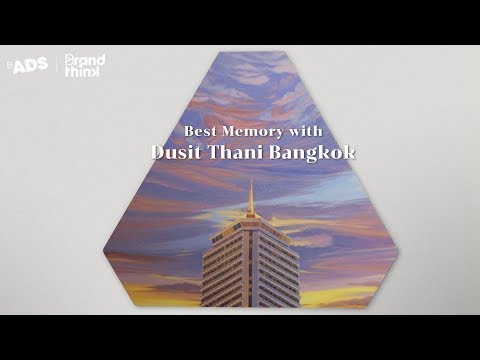 BrandThink Ads: Best Memory with Dusit Thani Bangkok