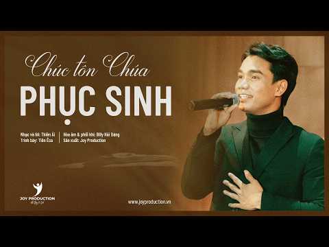 [Nhạc Phục Sinh ] Chúc Tôn Chúa Phục Sinh | Tiên Êca | Joy Production Official