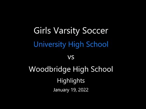 Highlights - University HS vs Woodbridge HS, Girls Varsity Soccer, Jan