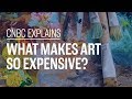 What makes art so expensive? | CNBC Explains