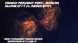 Danny Fervent Feat. Jenson - Alone [Dj T.H. Remix Edit]