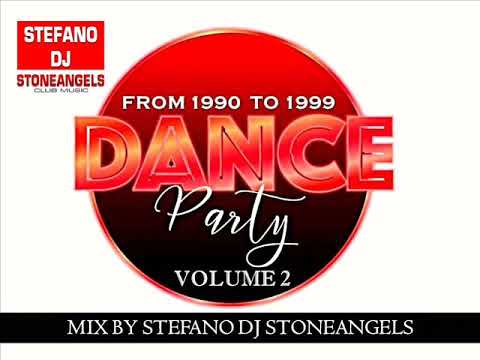 Dance Party From 1990 To 1999 Volume 2 Mix By Stefano Dj Stoneangels Dance90Djset Djstoneangels