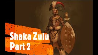 Shaka Zulu Part 2 - History of South Africa