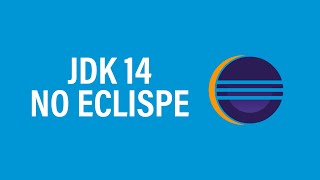 Instalando suporte ao JDK 14 no Eclipse