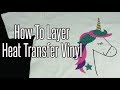 How to layer heat transfer vinyl htv tutorial  heat transfer warehouse