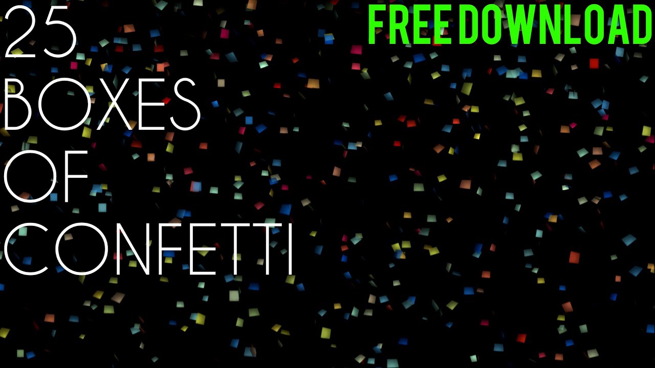 25 boxes of confetti 60fps free download sony vegas after
