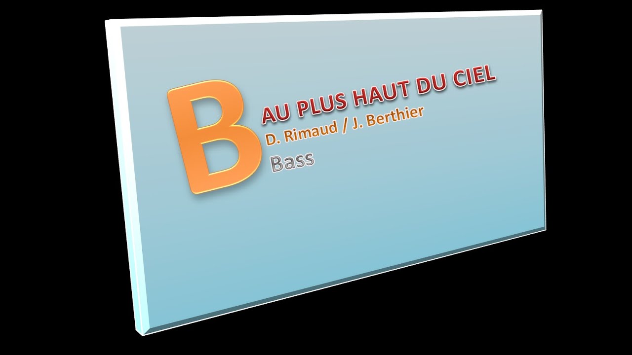 AU PLUS HAUT DU CIEL D. Rimaud / J. Berthier Bass YouTube