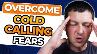 Cold Calling Fear of Making Cold Calls Overcoming It!