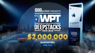 WPTDeepStacks London Online - April 18-26 On 888poker WPTDeepStacks London Online - April 18-26 On 888poker