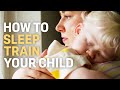 FOUR Ways to Sleep Train Your Child