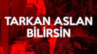 Tarkan Aslan - Bilirsin (Lyric Video) Resimi
