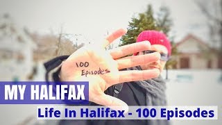 Life In Halifax, Nova Scotia - 100 Episodes - My Halifax - Things To Do In Halifax, Nova Scotia