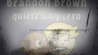 Brandon Quiere un Perro The Movie Trailer