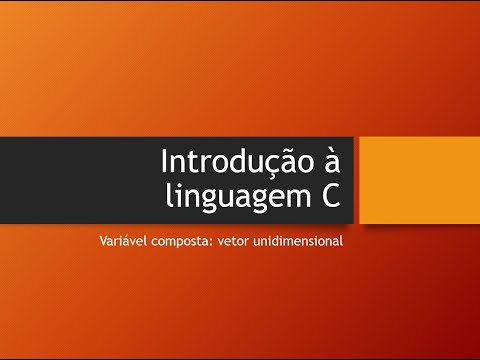 Introdução aos vetores em linguagem C