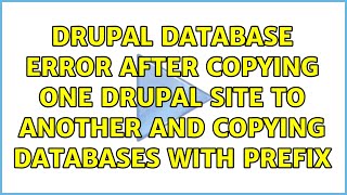 Drupal database error after copying one drupal site to another and copying databases with prefix