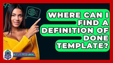 Where Can I Find A Definition Of Done Template? - Next LVL Programming