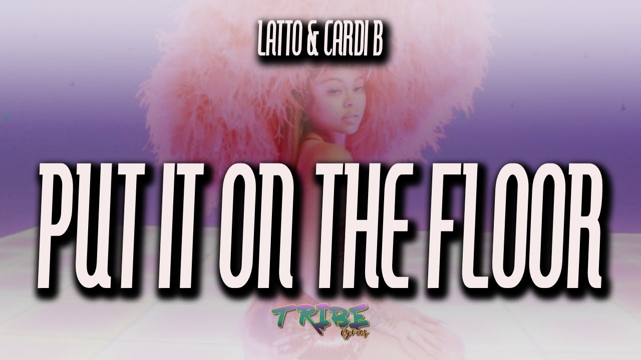 Latto Put It On The Floor Feat Cardi B Lyrics YouTube Latto put it on the floor feat cardi b lyrics youtube