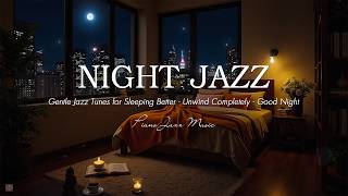 Elegant May Night Jazz - Gentle Jazz Tunes for Sleeping Better - Unwind Completely - Good Night