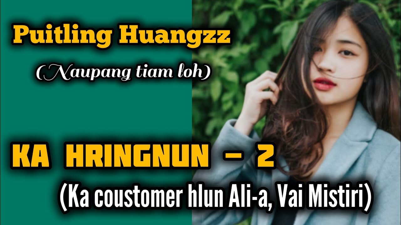 Ka Hringnun - 2, PUITLING HUANGZZ (Naupang tiam loh) 