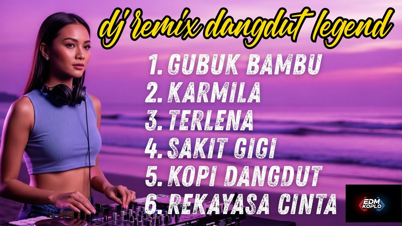 6 Lagu Dangdut Legend | Gubuk Bambu, Karmila, Terlena, Sakit Gigi, Kopi Dangdut, Rekayasa Cinta